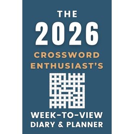 The 2026 Crossword Enthusiast's Week-to-View Diary / Planner: - Stay Organised and Achieve Your Goals in 2026 – Perfect for Daily, Weekly, and Monthly Planning