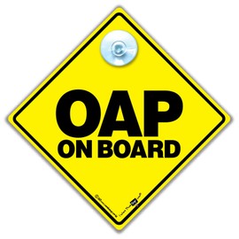 OAP on Board Car Sign, Old Age Pensioner Car Sign, Old Driver Sign, Advisory Vehicle Sign For Elderly Driver, Joke Elderly Driver Sign 14 cm x 14cm x 2cm