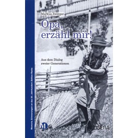 Opa, erzähl mir!: Aus dem Dialog zweier Generationen (Memoria. Erinnerungen an das 20. Jahrhundert)