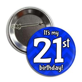 It's My 21st Twenty First Birthday Novelty Fun Badge Button Pin 21 Today