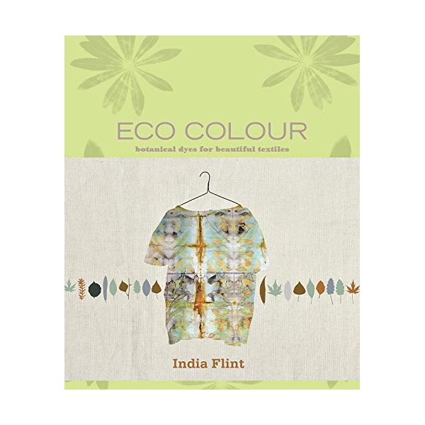 Eco Colour: Botanical Dyes for Beautiful Textiles
