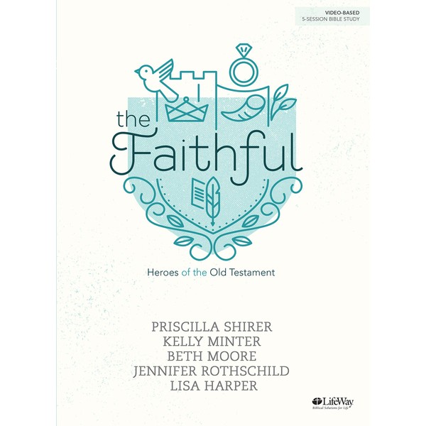 The Faithful - Bible Study Book: Heroes of the Old
