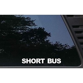 High Viz Inc Short Bus - 8" x 1" die Cut Vinyl Decal for Cars, Trucks, Windows, Boats, Tool Boxes, etc NOT Printed!