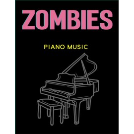 Zombies Piano Music: 12 Songs Arranged for Easy Piano with Lyrics, from All Three Zombie Movies