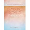 If You're Lonely: Finding Your Way