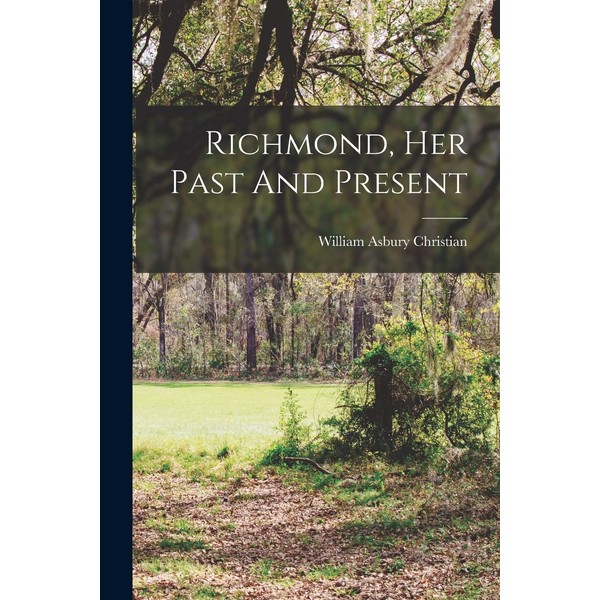 Richmond, Her Past And Present