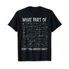 What Part Dont You Understand Funny Engineer Mechanic Men T-Shirt