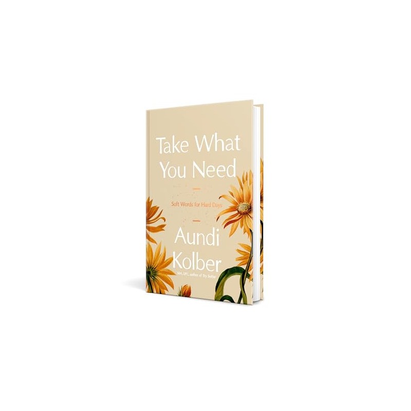 Take What You Need: Soft Words for Hard Days