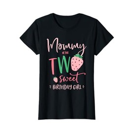 Mommy of the Two Sweet Birthday Girl Strawberry 2nd Party T-Shirt