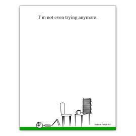 I'm Not Even Trying Anymore - Funny Office Supplies - Motivational Work Gag Gift - Paper Note Pad