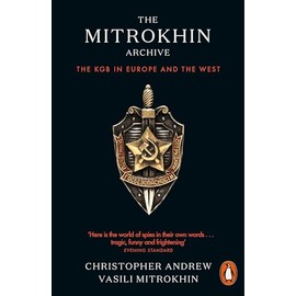 The Mitrokhin Archive: The KGB in Europe and the West