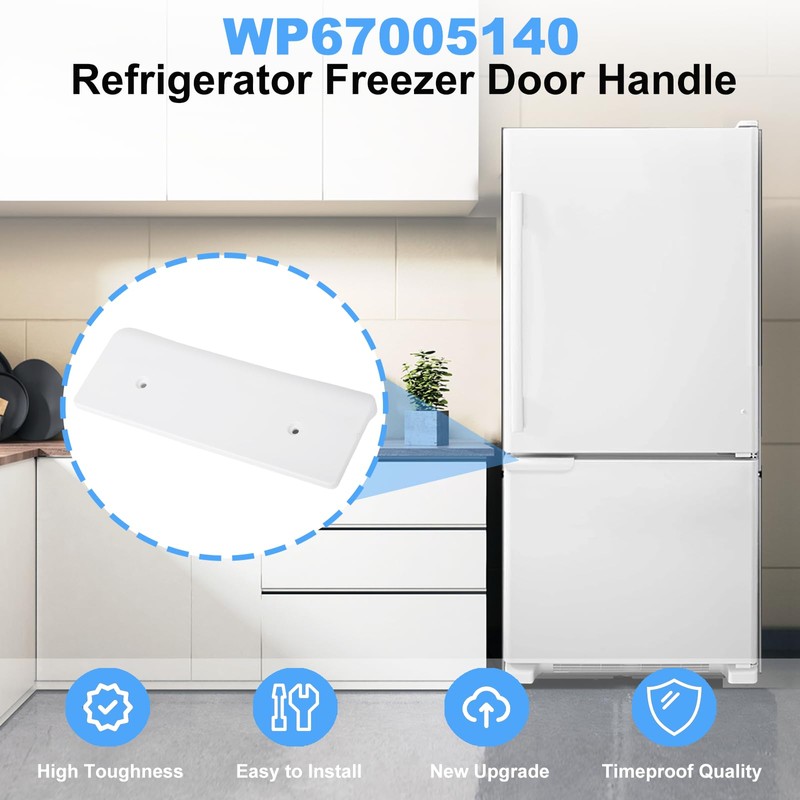 WP67005140 Refrigerator Freezer Door Handle Compatible with Whirlpool, Kenmore, Amana