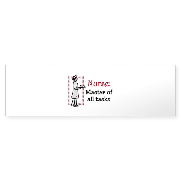 CafePress Nurse: Master All Tasks Bumper Sticker Sticker (Bumper 50