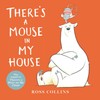 There's a Mouse in My House (Ross Collins' Mouse and