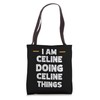 I am Celine doing Celine things custom funny name Tote