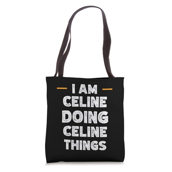 I am Celine doing Celine things custom funny name Tote