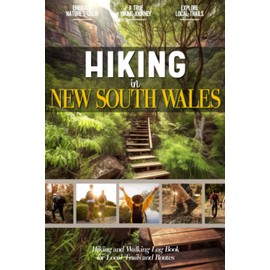 Hiking in New South Wales: Health Walk Log Book for Local Australian Backyard Backpackers and Travelers to Document Trails & Exercise by Walking | Hiking Gift for Outdoorsy Adventures