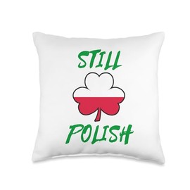 Still Polish Saint Patricks Day Shamrock Flag Poland Funny Throw Pillow