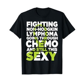 Non-Hodgkin Lymphoma Chemo Sexy Awareness Ribbon T-Shirt T-Shirt