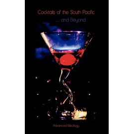 Cocktails of the South Pacific and Beyond - Advanced Mixology