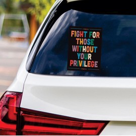 Fight for Those Without Your Privilege Vinyl Sticker, Resist Hate, Anti-Trump No Kings Sticker, Resist Fascism Car Bumper Sticker, 6" x 4.5"