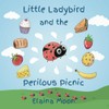 Little Ladybird and the Perilous Picnic (The Three Flower Friends)