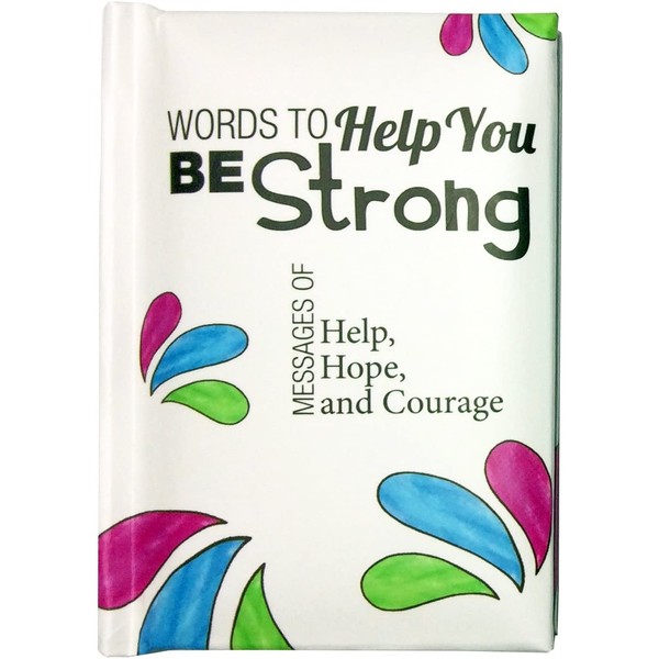 Blue Mountain Arts Little Keepsake Book"Words to Help You Be Strong" 4 x 3 in. Uplifting and Encouraging Pocket-Sized Gift Book for a Friend, Family Member, or Loved One Going Through a Hard Time