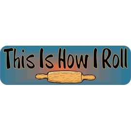 StickerTalk Rolling Pin This is How I Roll Vinyl Sticker, 10 inches by 3 inches