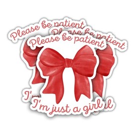 MAIANEY (3 Pcs) Please Be Patient I'm Just A Girl Sticker 3"x4" Coquette Red Ribbon Bow Funny Waterproof Vinyl Stickers I'm Just A Girl Meme Girls Gifts Decorations Laptop Water Bottle Car Window