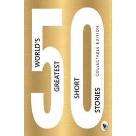 50 World’s Greatest Short Stories