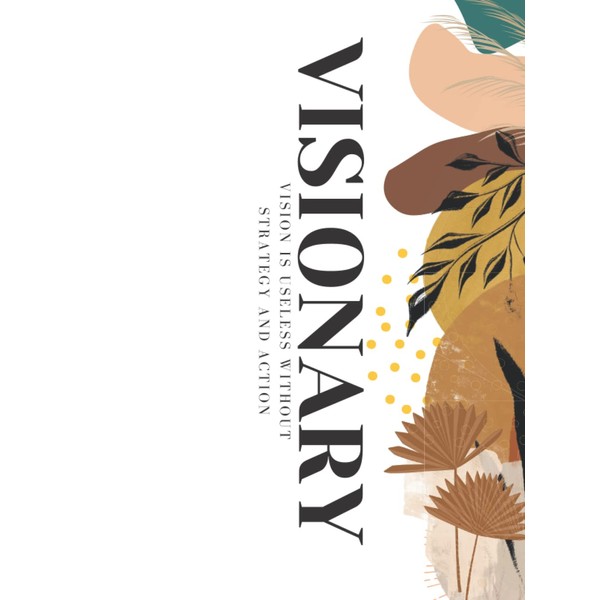 Visionary: A Goal-Setting planner with Vision Board, Power Words, Journal