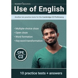 Use of English: Another ten practice tests for the Cambridge C2 Proficiency