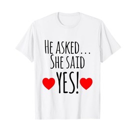 Lovely Funny He Asked She Said Yes Married Gift Idea T-Shirt