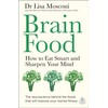 Brain Food: How to Eat Smart and Sharpen Your Mind