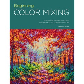 Portfolio: Beginning Color Mixing: Tips and techniques for mixing vibrant colors and cohesive palettes (Volume 8)