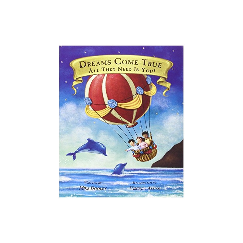 Dreams Come True... All They Need Is You!