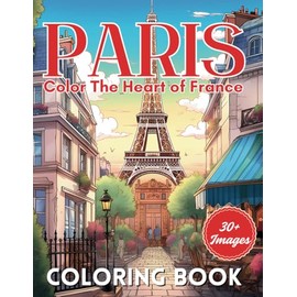 Paris Coloring Book: Coloring the Heart of France: Embark on a Colorful Journey Across Parisian Landmarks, Great for All Ages! (City Line Press)