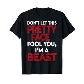 Don't Let This Pretty Face Fool You - Wrestling & Wrestler T-Shirt