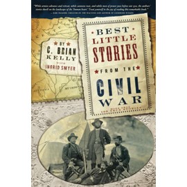 Best Little Stories from the Civil War: More than 100 true stories