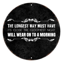 Mighun The Longest Way Must Have Its Close The Gloomiest Night Signs Round Metal Tin Signs Jesus Quote Metal Wall Art Wall Sign Wall Plaques Farmhouse Wall Decor for Bedroom Cafe Bar Office Garage