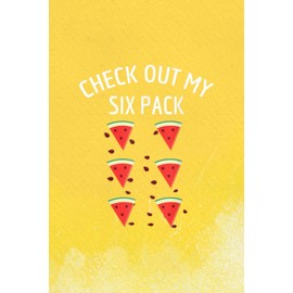 Final Planning Book - Check Out My Six Pack Watermelon Fun Melon Gift