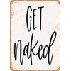 7 x 10 METAL SIGN - Get Naked - 4