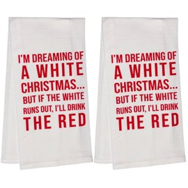 Petal Cliff I'm Dreaming of A White Christmas... BUT IF The White Runs Out, I'll Drink The RED, Set of 2, 100% Cotton Funny Quotes Flour Sacks Kitchen Towels/Tea Towels Size: 20 x 30 Inch.