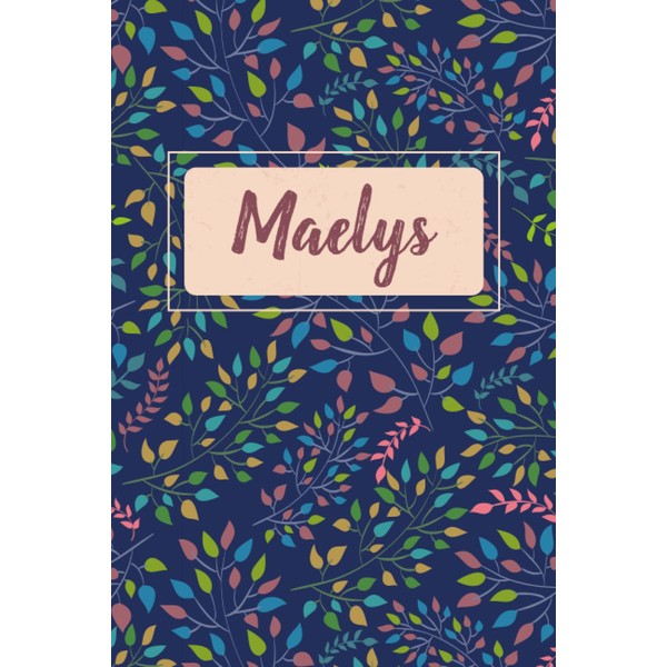 Maelys: Cahier personnalisé avec prénom Maelys | Cadeau d'anniversaire pour