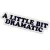 EmbTao A Little Bit Dramatic Patch Embroidered Funny Biker Applique