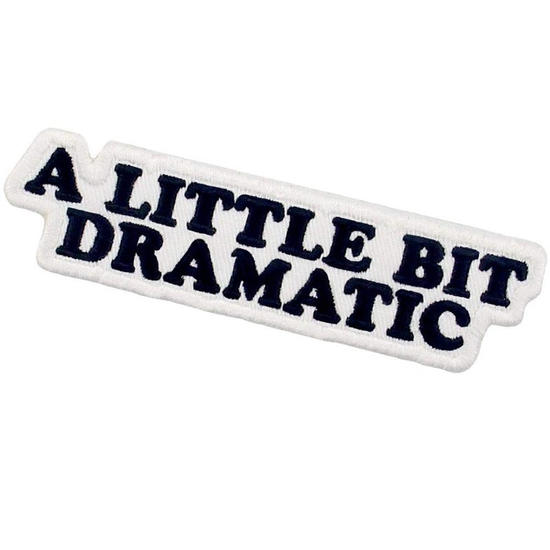 EmbTao A Little Bit Dramatic Patch Embroidered Funny Biker Applique