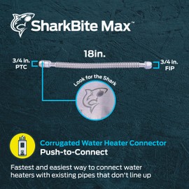 SharkBite Max 3/4 Inch x 3/4 Inch FIP x 18 Inch Stainless Steel Corrugated Flexible Water Heater Connector, Push to Connect Brass Plumbing Fitting, PEX Pipe, Copper, CPVC, PE-RT, HDPE, URSS3088FX18