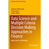 Data Science and Multiple Criteria Decision Making Approaches in Finance: