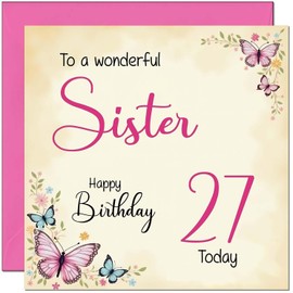 27th Sister Birthday Card - Beautiful Butterfly Floral Sisters Birthday Card for 27 Year old twenty seven, twenty seventh