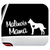 Malinois Mama Decal Sticker for Car Window 8 Inch BG